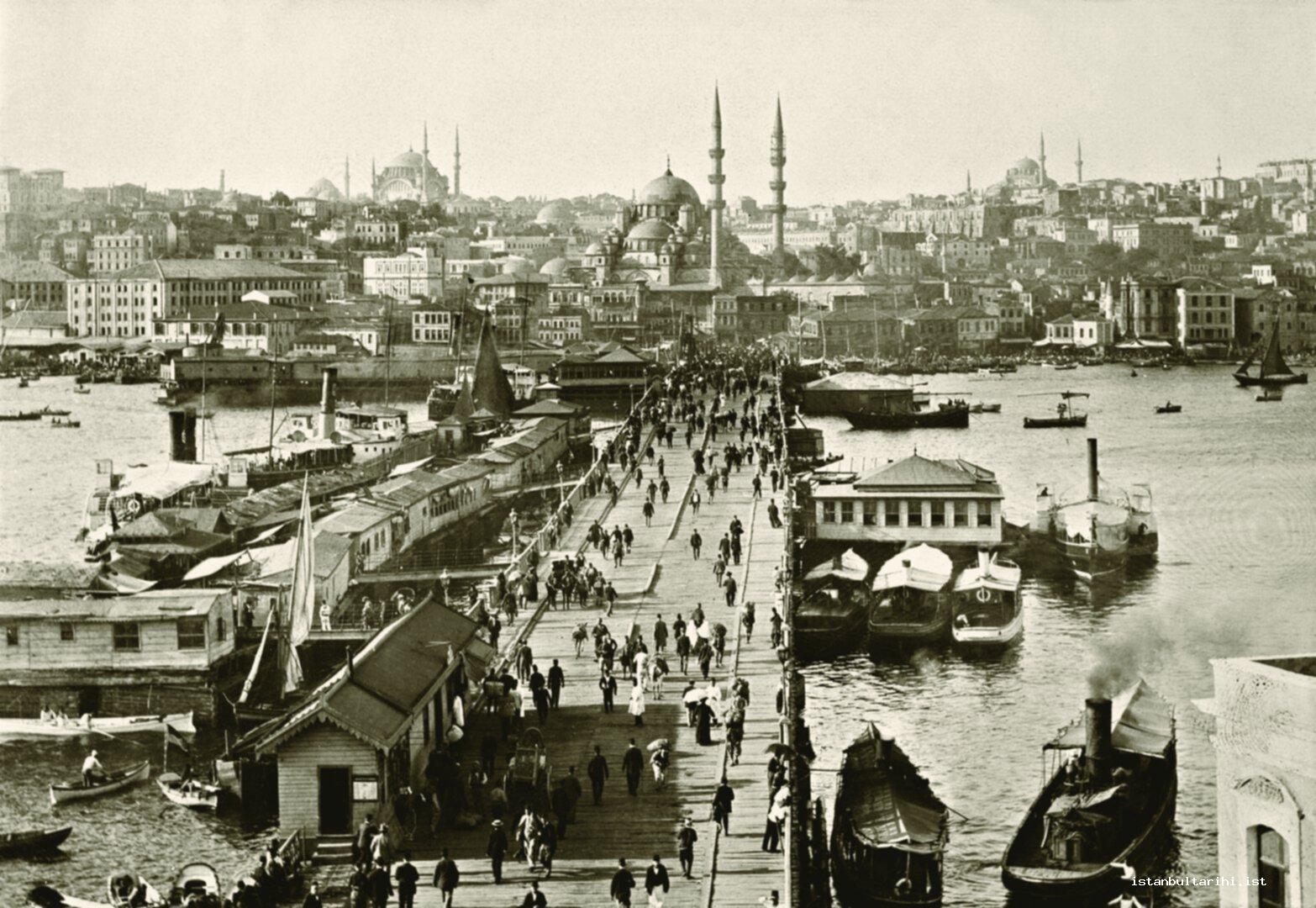 15- Galata Bridge at the end of the 19<sup>th</sup> century (Istanbul Metropolitan Municipality, Atatürk Library)    